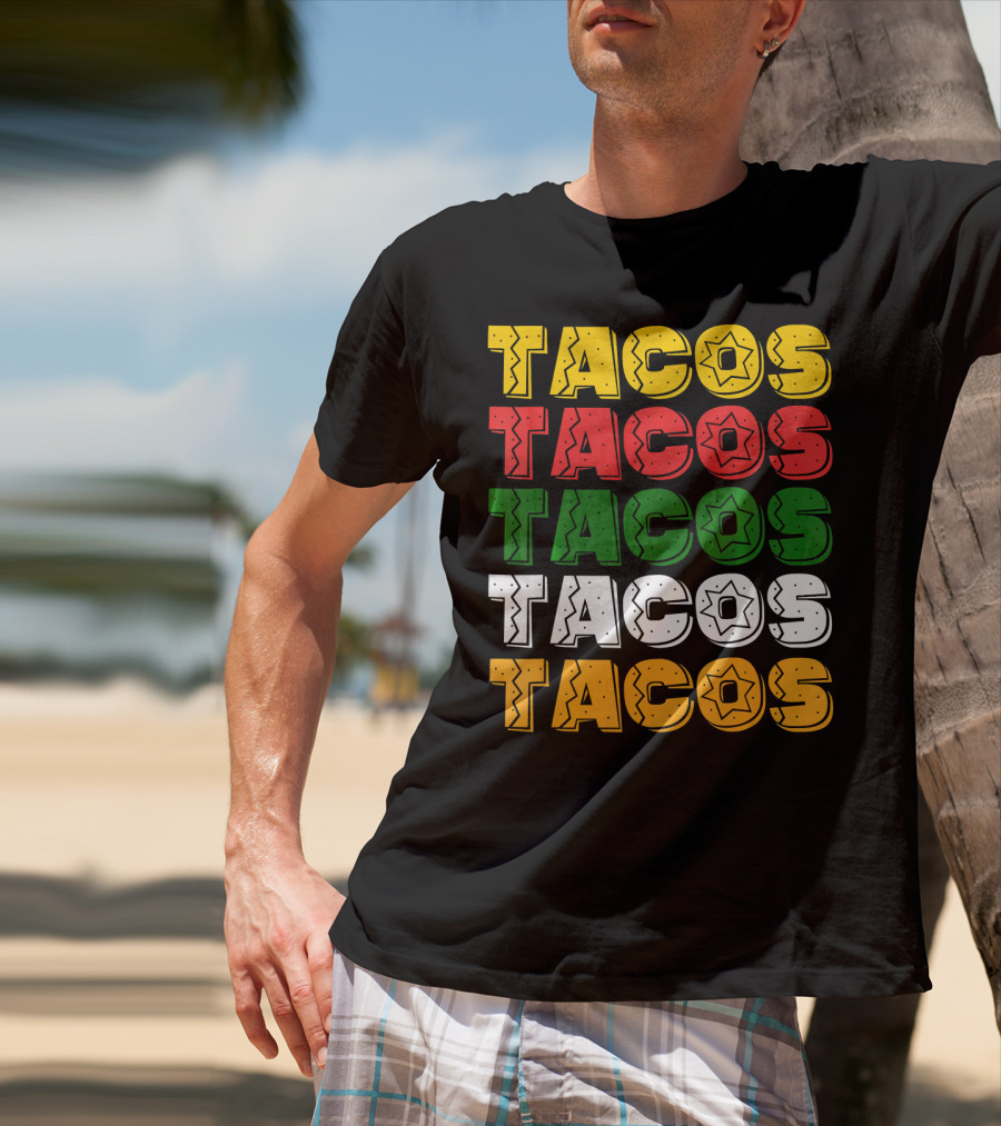 Tacos Tacos Tacos Cinco De Mayo Mexican Flag Colors T-Shirt