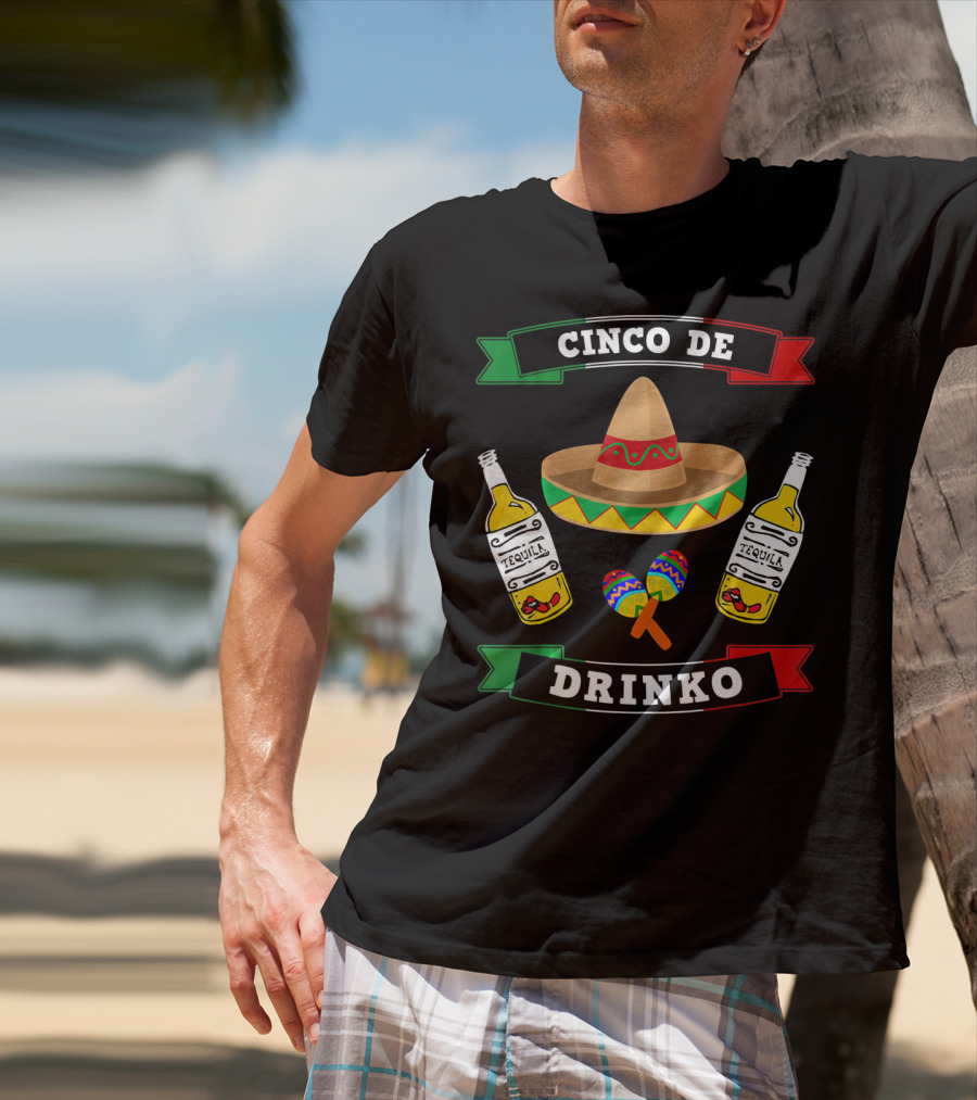 Cinco De Drinko Sombrero Tequila Maracas Funny Mexico T-Shirt