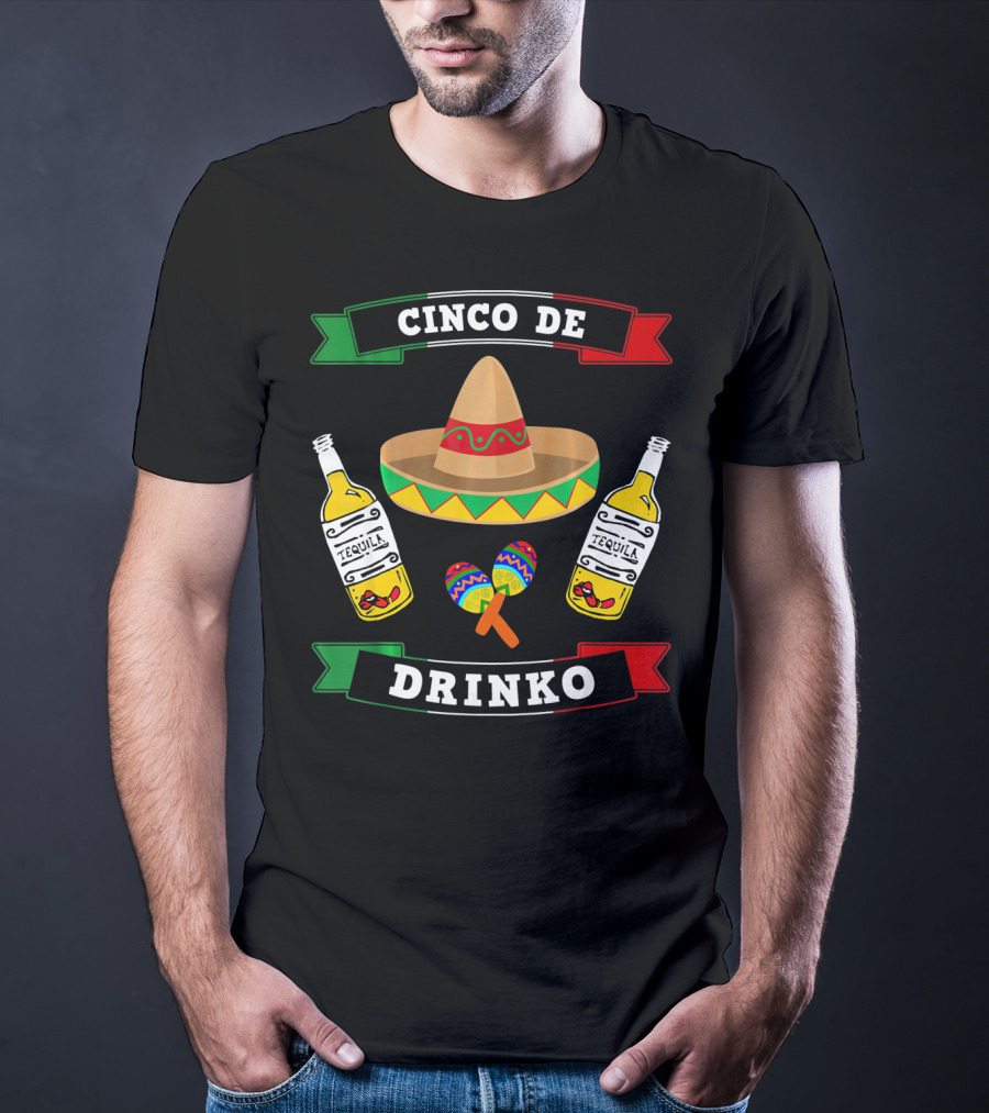 Cinco De Drinko Sombrero Tequila Maracas Funny Mexico T-Shirt