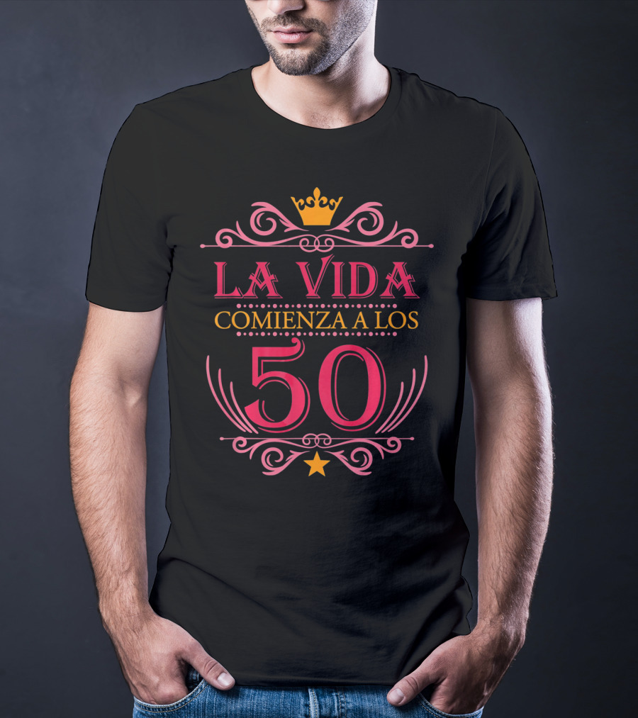 La Vida Comienza A Los 50 Regalo Camiseta Para Mujer De Cumpleaños T-Shirt