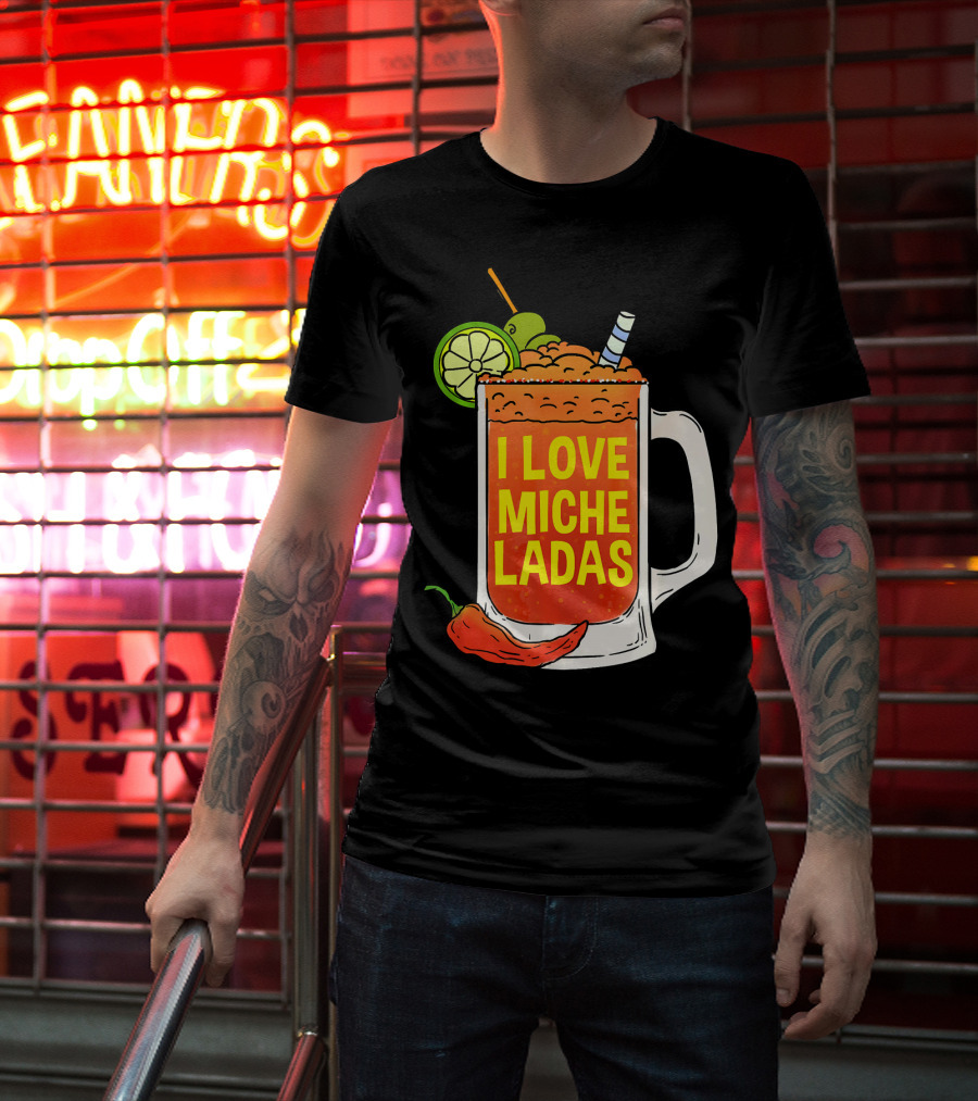 I Love Micheladas Lime And Chili Drink Cinco T-Shirt