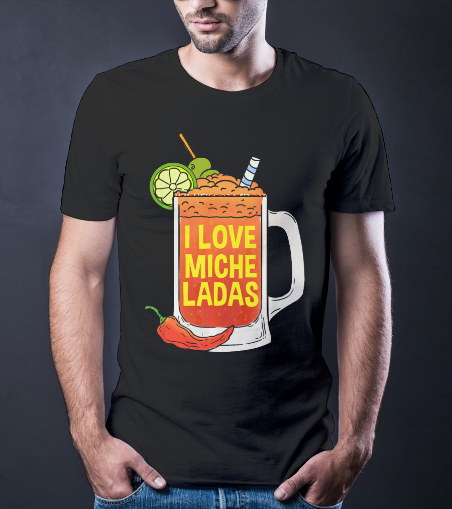 I Love Micheladas Lime And Chili Drink Cinco T-Shirt