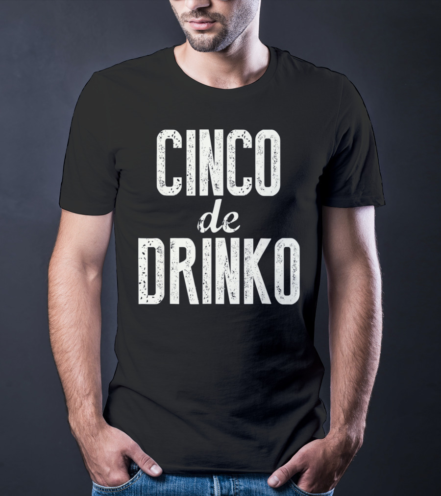 Cinco De Drinko Cinco De Mayo Party T-Shirt