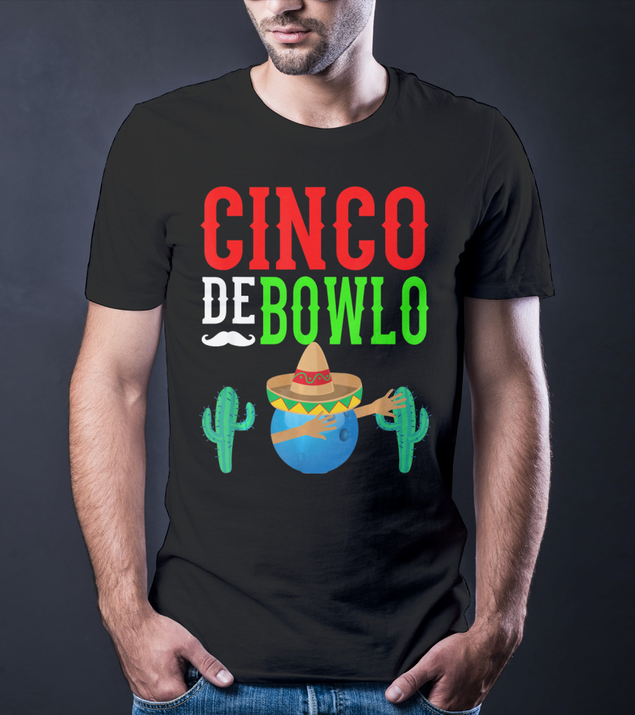 Cinco De Bowlo Dabbing Bowling Ball Sombrero And Cacti T-Shirt