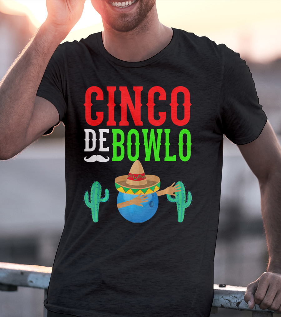 Cinco De Bowlo Dabbing Bowling Ball Sombrero And Cacti T-Shirt