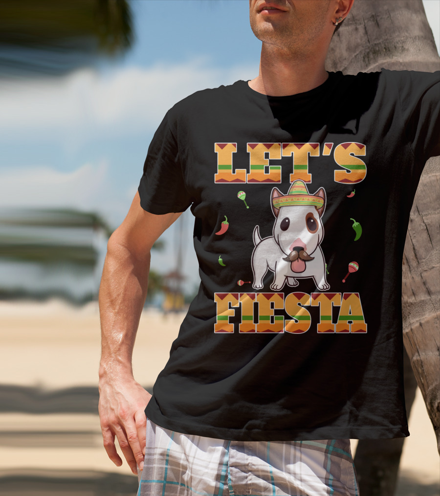 Let's Fiesta Bull Terrier Dog Cinco De Mayo T-Shirt