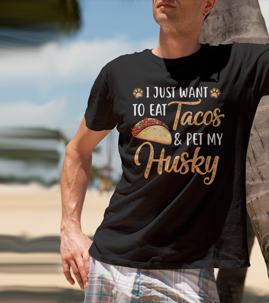 I Just Want To Eat Tacos And Pet My Husky With Paw Print Icons And Taco T-Shirt