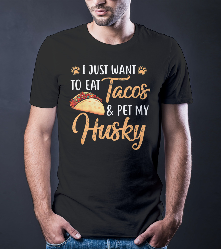 I Just Want To Eat Tacos And Pet My Husky With Paw Print Icons And Taco T-Shirt