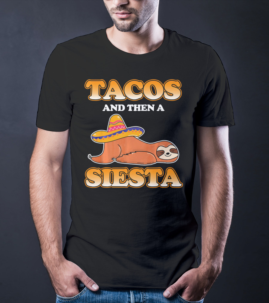 Tacos And Then A Siesta Sloth Sombrero Cinco De Mayo T-Shirt