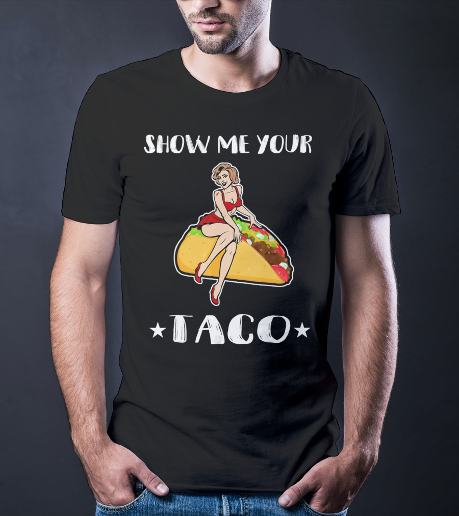 Show Me Your Taco Vintage Pin-Up Cinco De Mayo T-Shirt