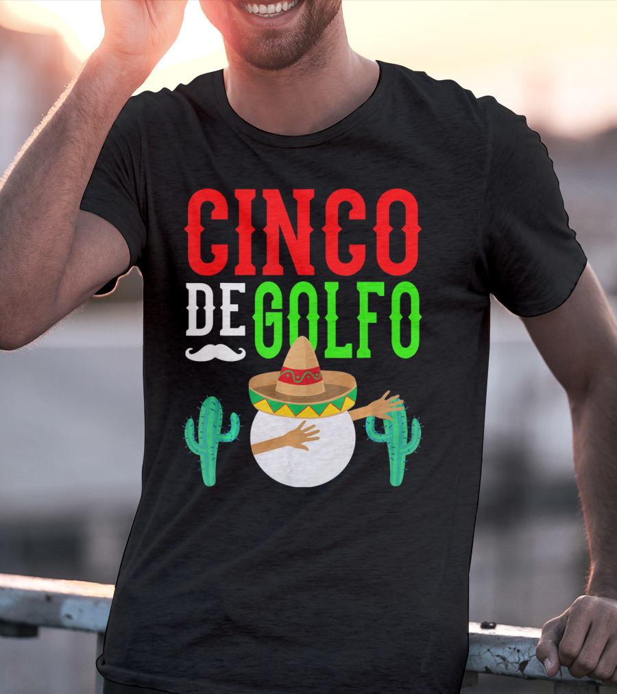 Cinco De Golfo Golf Ball Dabbing Sombrero Cactus Funny T-Shirt
