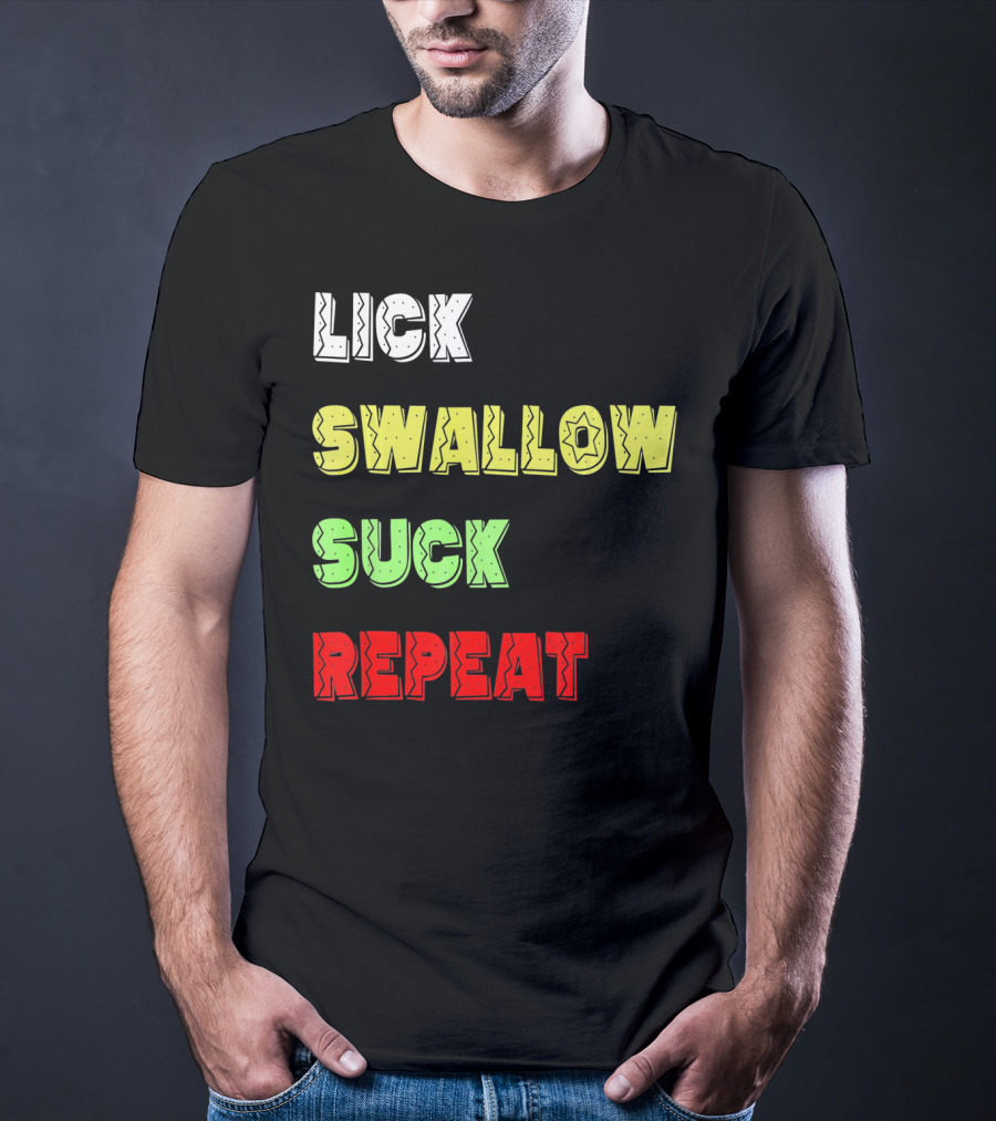 Cinco De Mayo Lick Swallow Suck Repeat Colorful Text Sequence T-Shirt