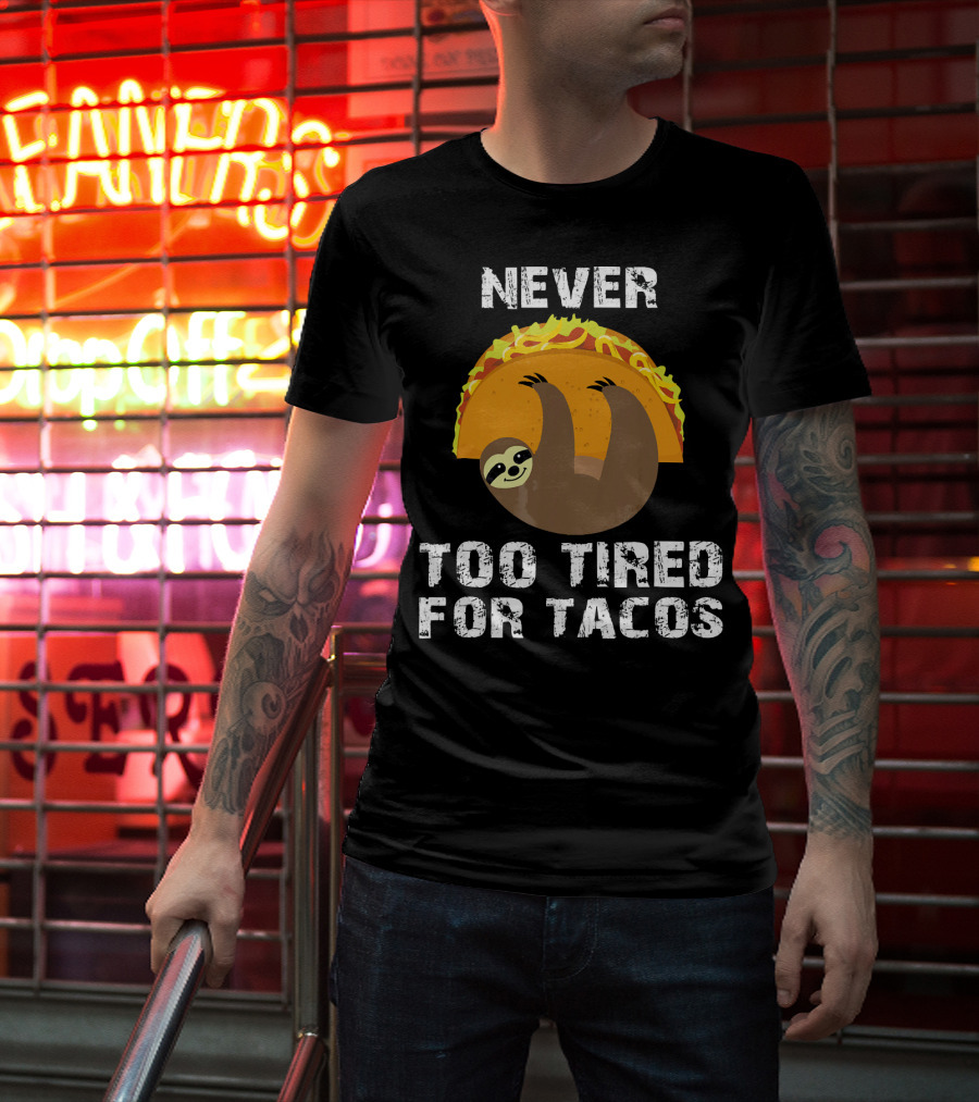 Never Too Tired For Tacos Sloth Cinco De Mayo T-Shirt