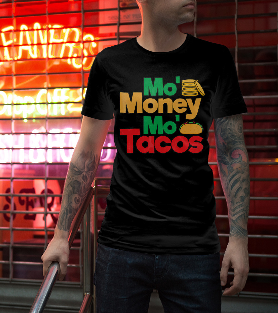Mo Money Mo Tacos Stack Taco Boy Girl Cin T-Shirt