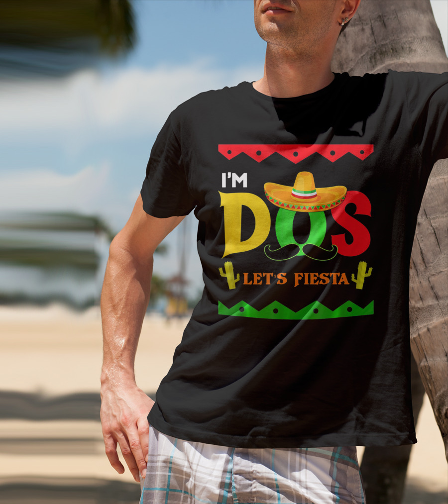 I'm Dos Let's Fiesta Sombrero Cactus Cinco De Mayo T-Shirt
