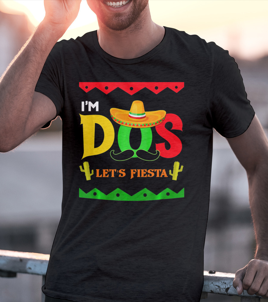 I'm Dos Let's Fiesta Sombrero Cactus Cinco De Mayo T-Shirt