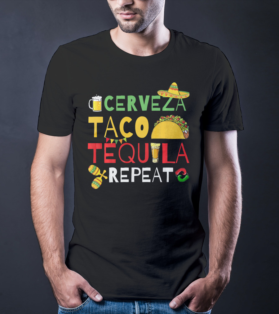 Cerveza Taco Tequila Repeat Cinco De Mayo Fiesta Sombrero Maracas T-Shirt