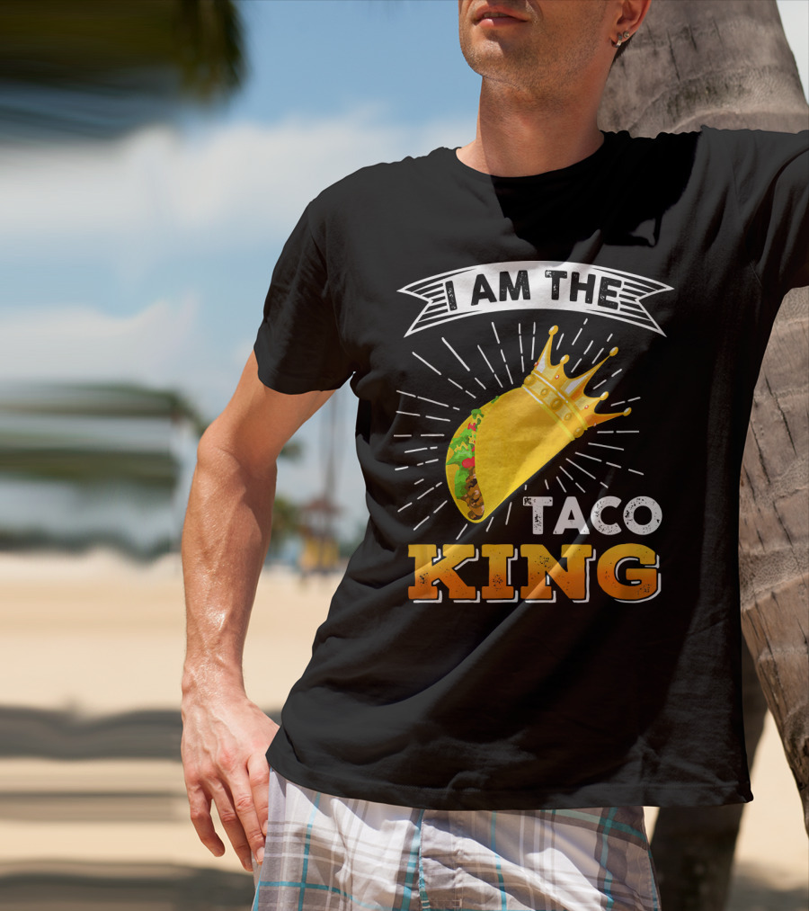 I Am The Taco King Funny Cinco De Mayo Food T-Shirt