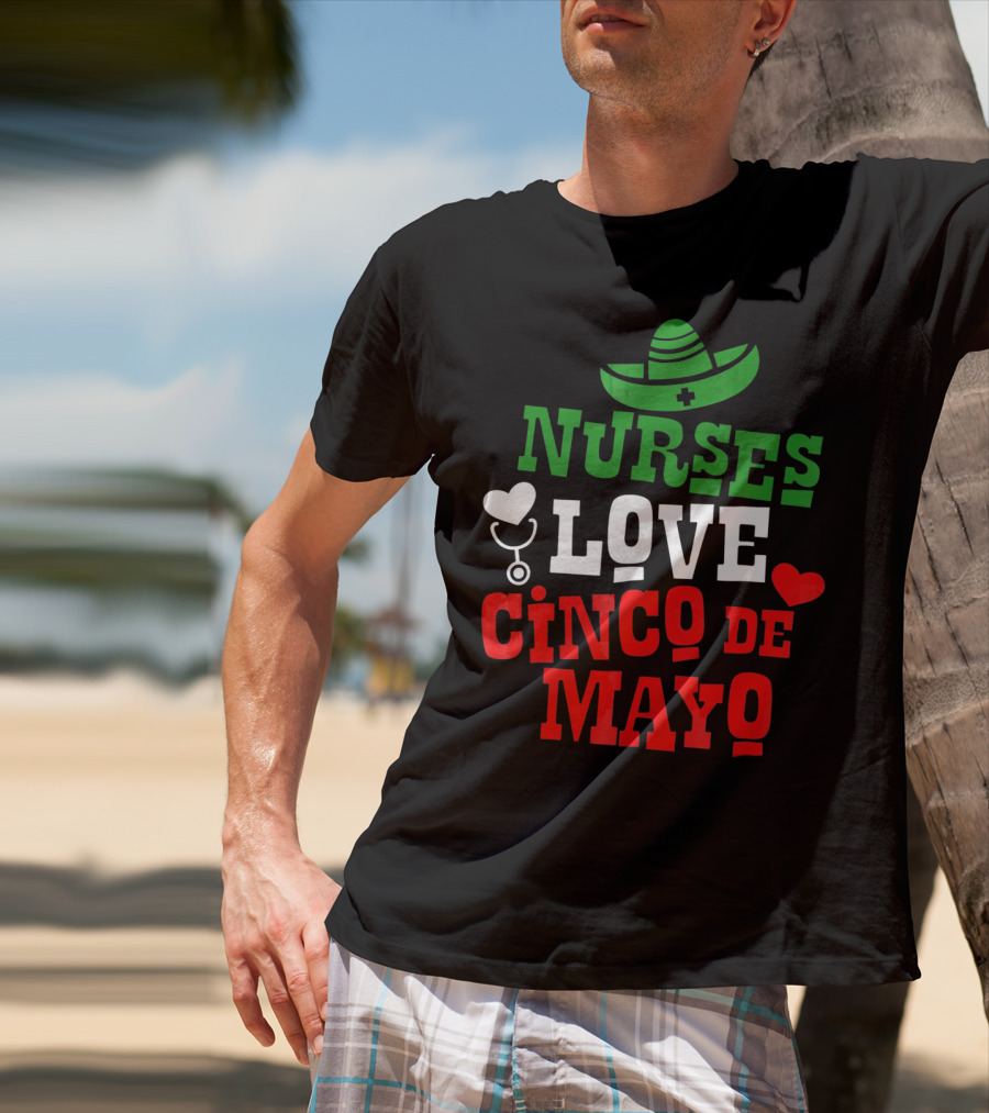 Nurses Love Cinco De Mayo With Sombrero And Stethoscope T-Shirt