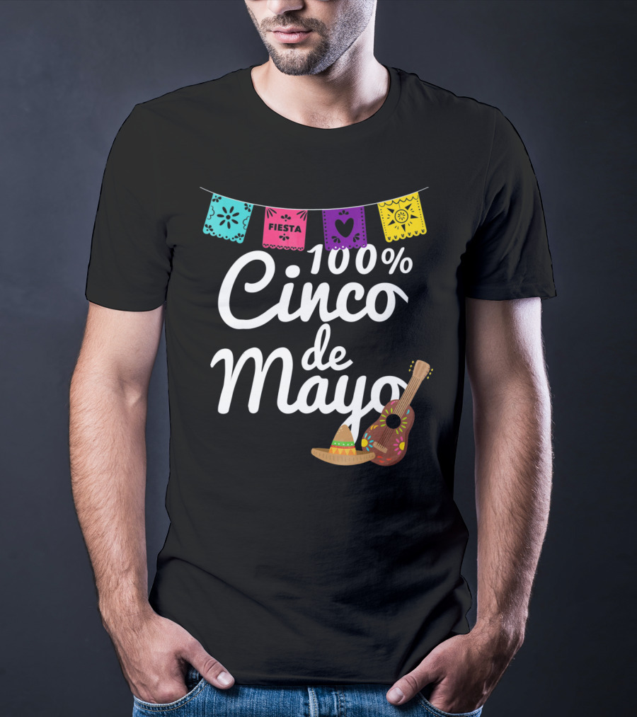 100% Cinco De Mayo Fiesta With Guitar And Sombrero T-Shirt