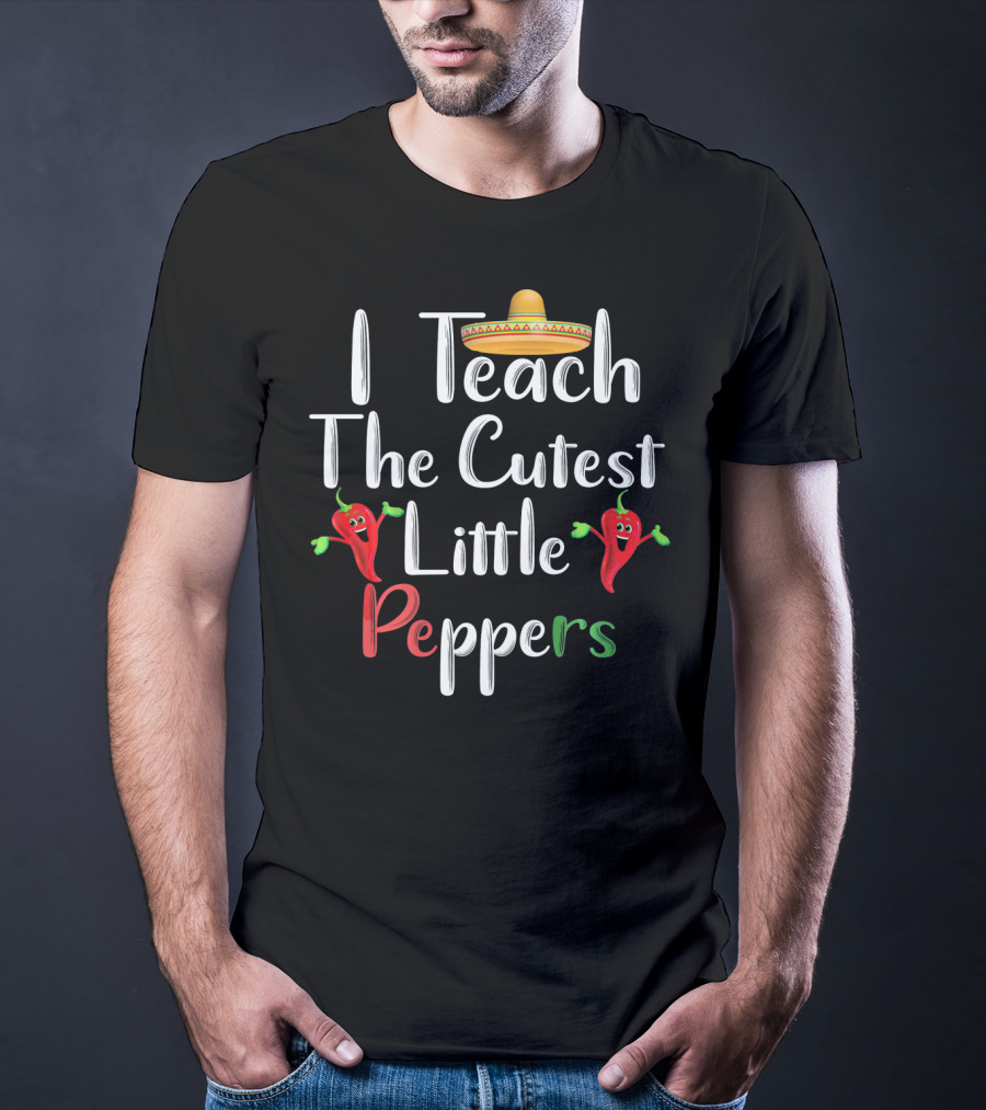 I Teach The Cutest Little Peppers T-Shirt