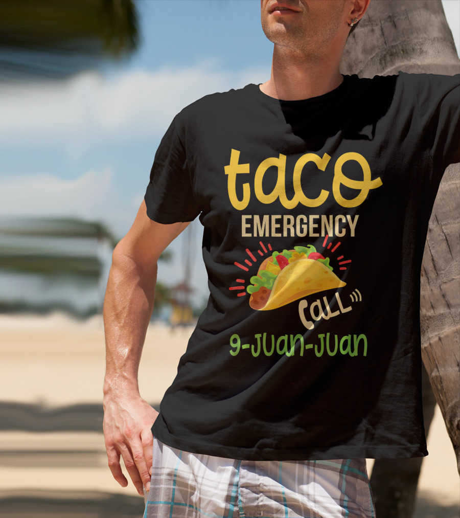Taco Emergency Call 9 Juan Juan Funny Playful T-Shirt