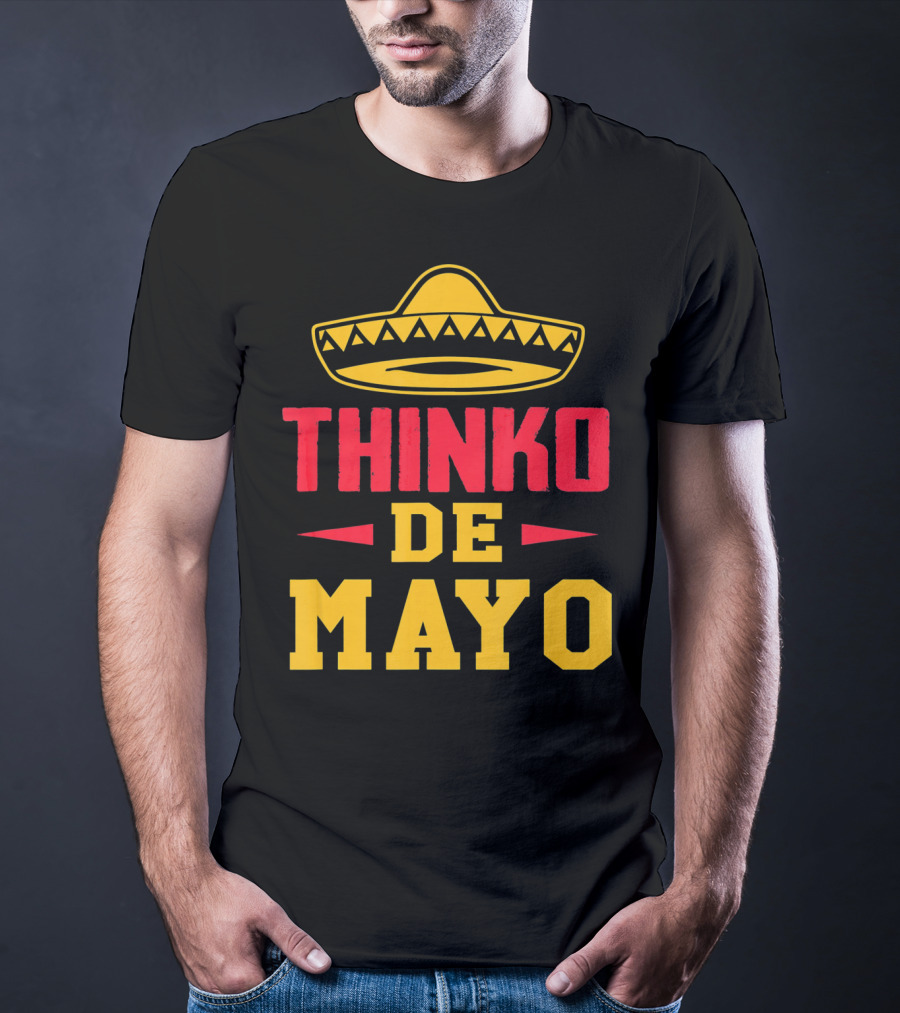 Thinko De Mayo Funny Teacher Cinco De With Sombrero T-Shirt