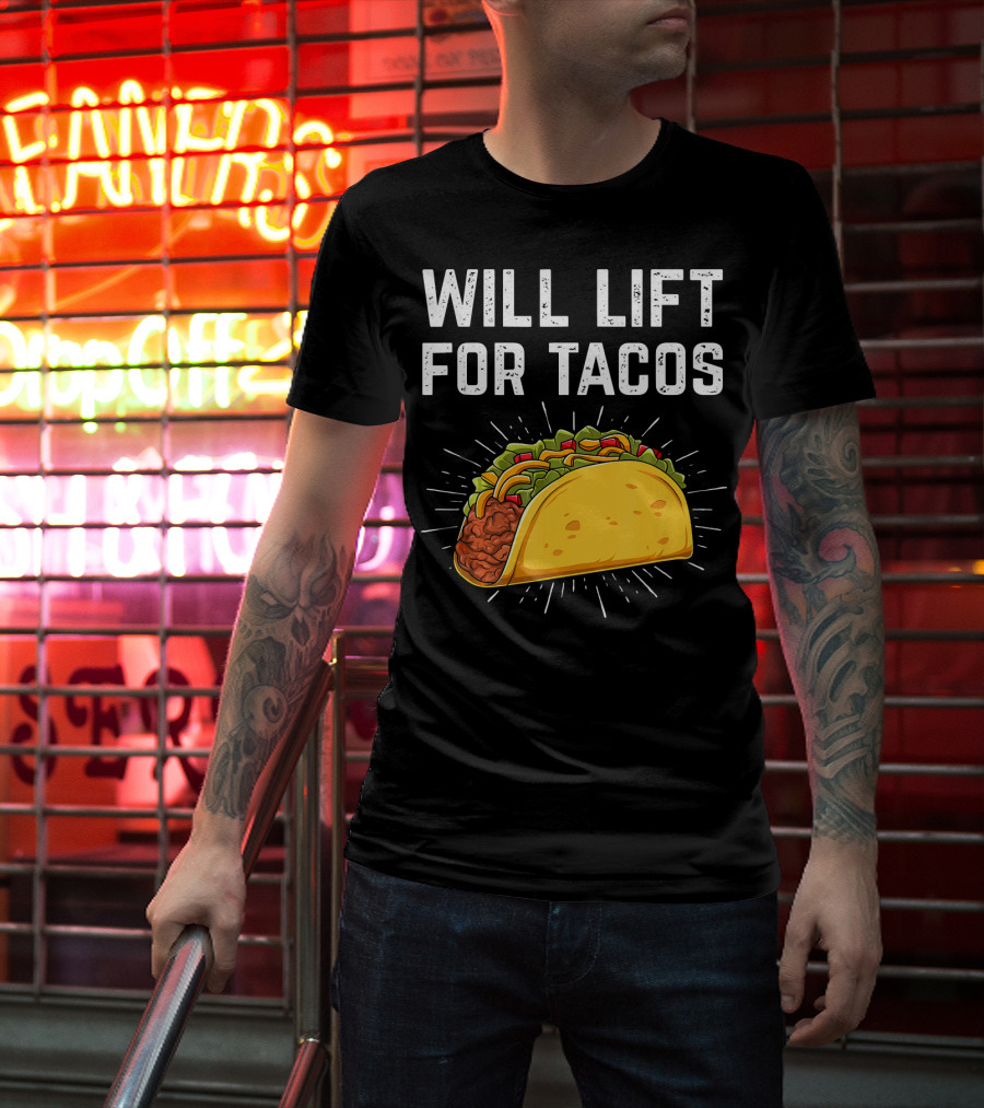Will Lift For Tacos Mexican Food T-Shirt