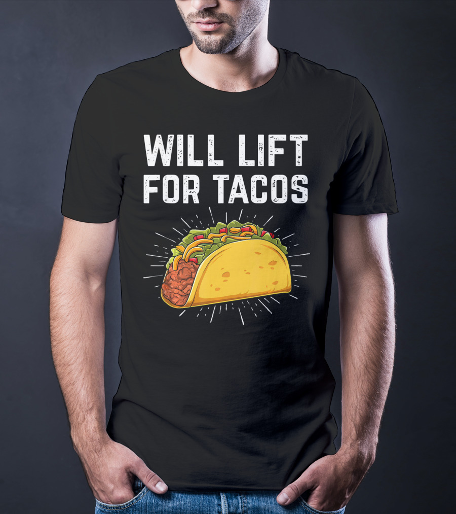 Will Lift For Tacos Mexican Food T-Shirt