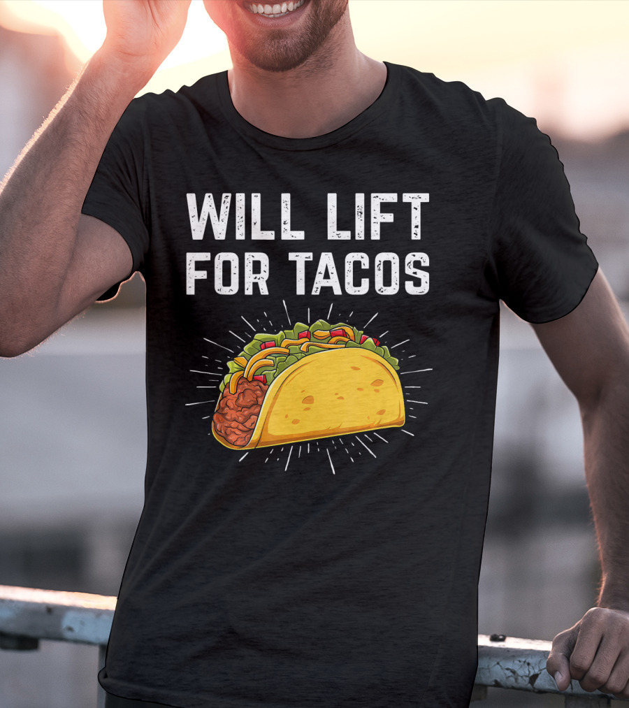 Will Lift For Tacos Mexican Food T-Shirt