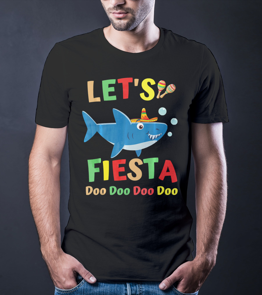 Let's Fiesta Doo Doo Doo Doo Shark Sombrero Maracas Bubbles T-Shirt
