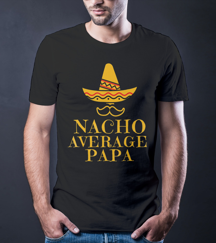 Nacho Average Papa Cinco Funny Sombrero Mustache T-Shirt