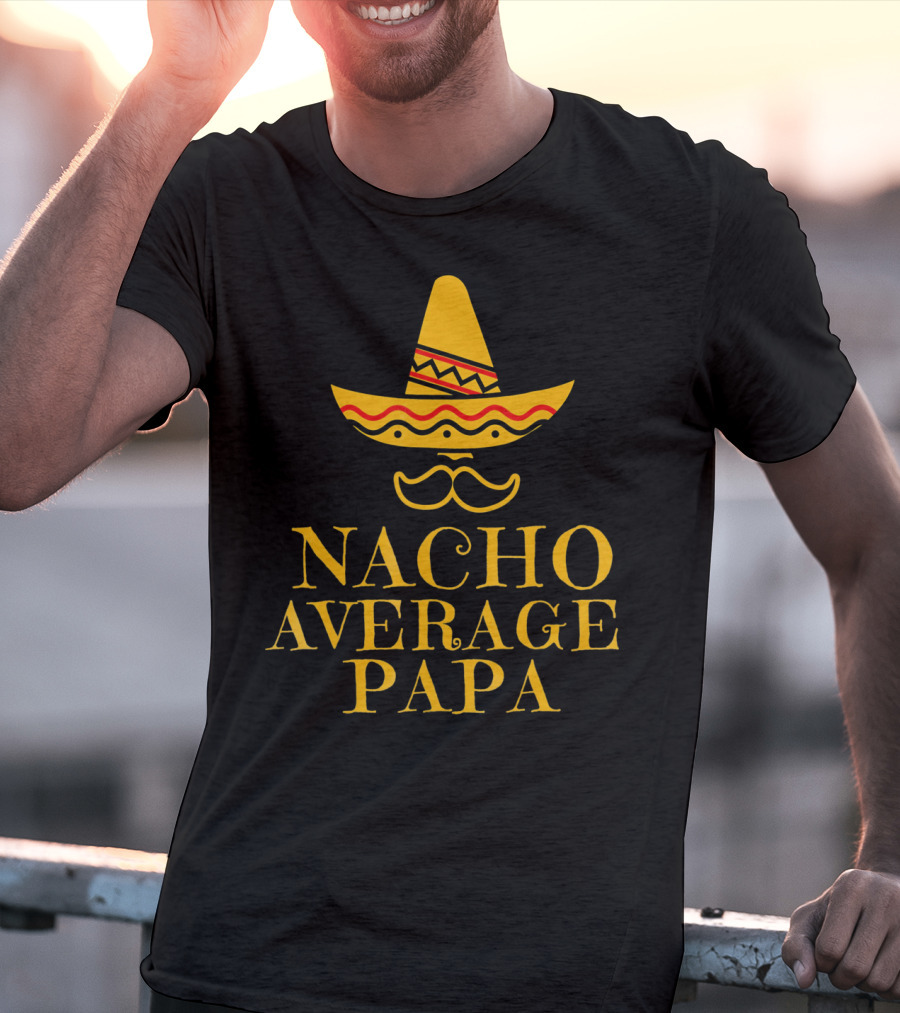 Nacho Average Papa Cinco Funny Sombrero Mustache T-Shirt