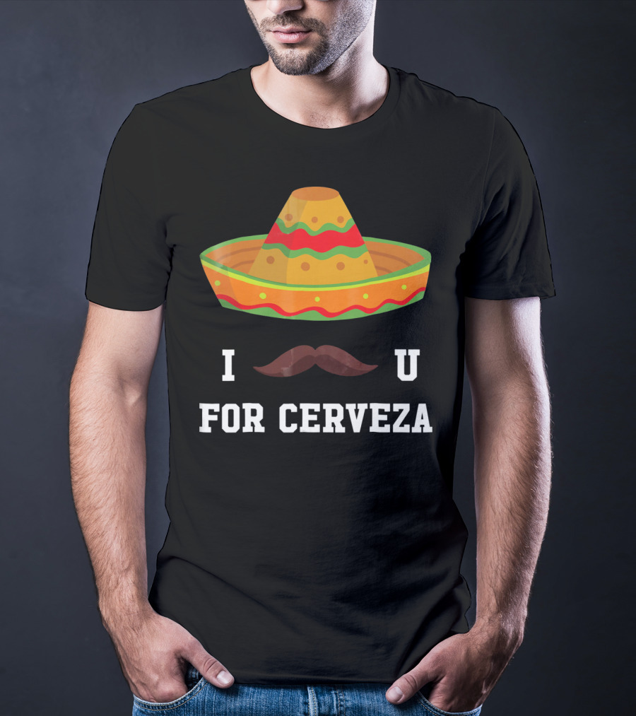 I Mustache You For Cerveza Sombrero Cinco De Mayo T-Shirt