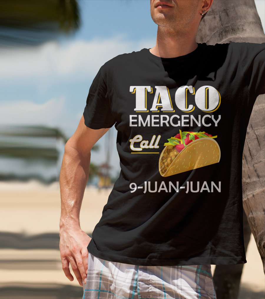Taco Emergency Call 9-Juan-Juan T-Shirt