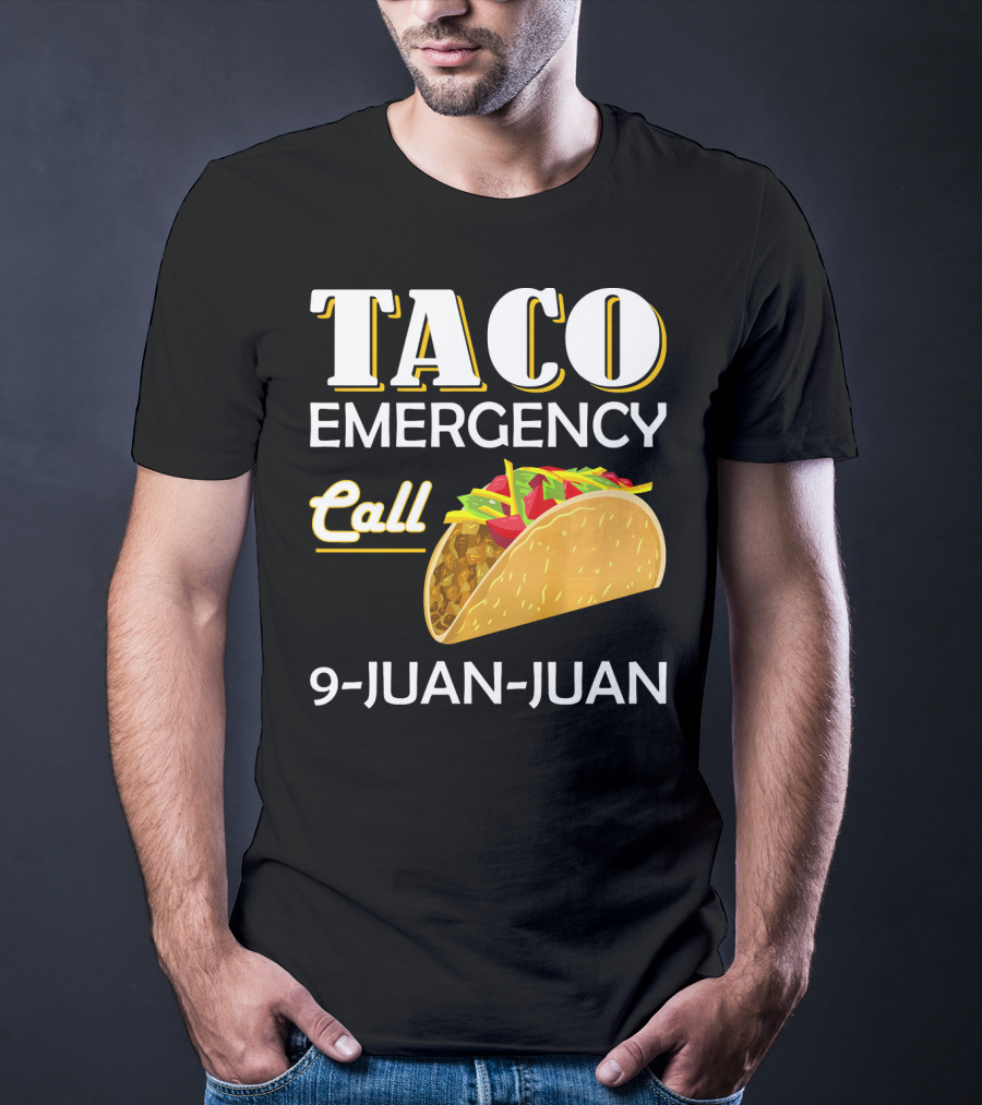 Taco Emergency Call 9-Juan-Juan T-Shirt
