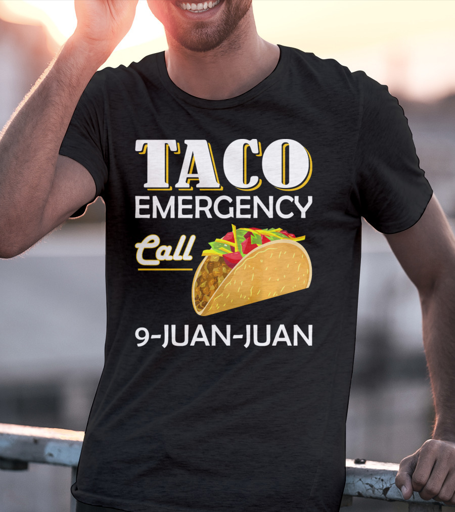 Taco Emergency Call 9-Juan-Juan T-Shirt