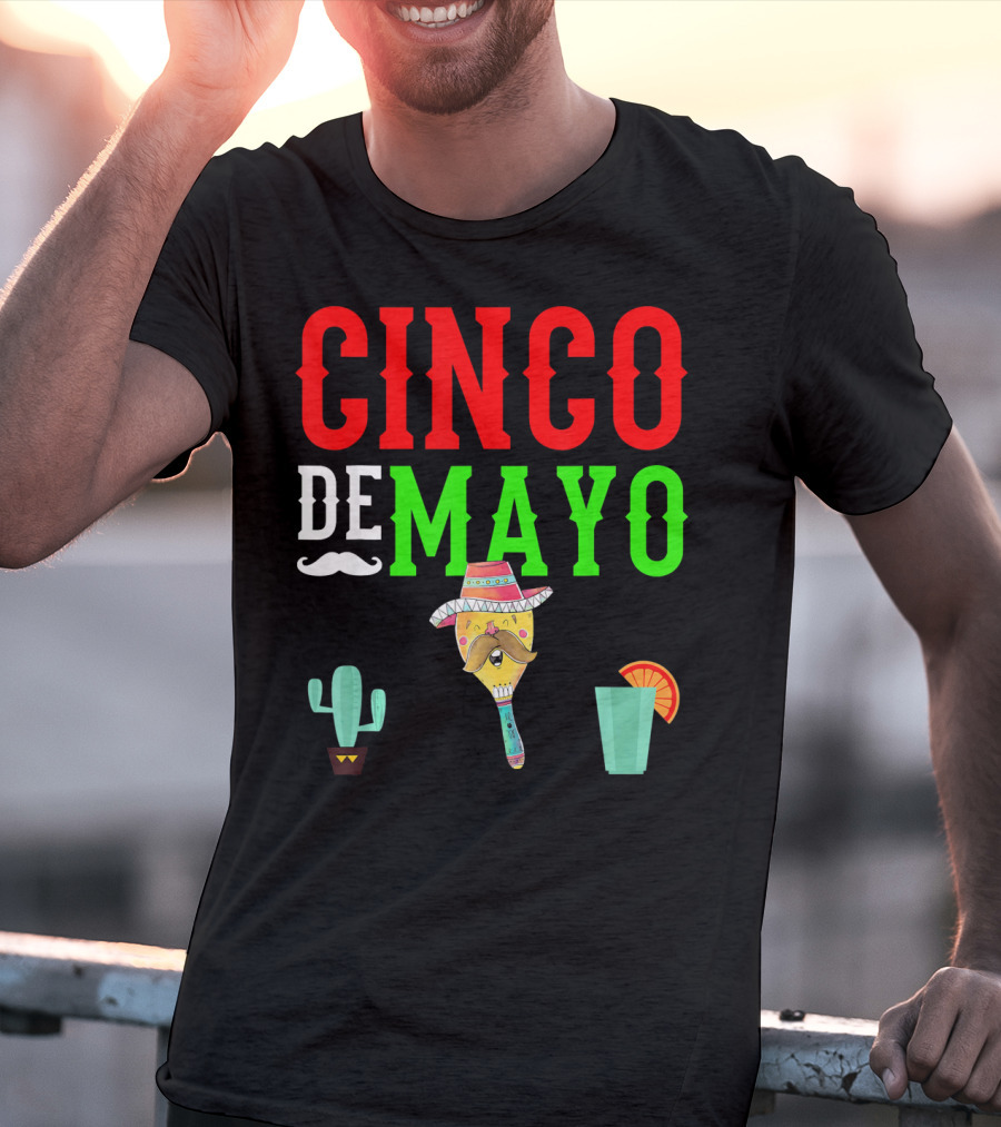 Cinco De Mayo Funny Maraca Man With Cactus And Drink T-Shirt