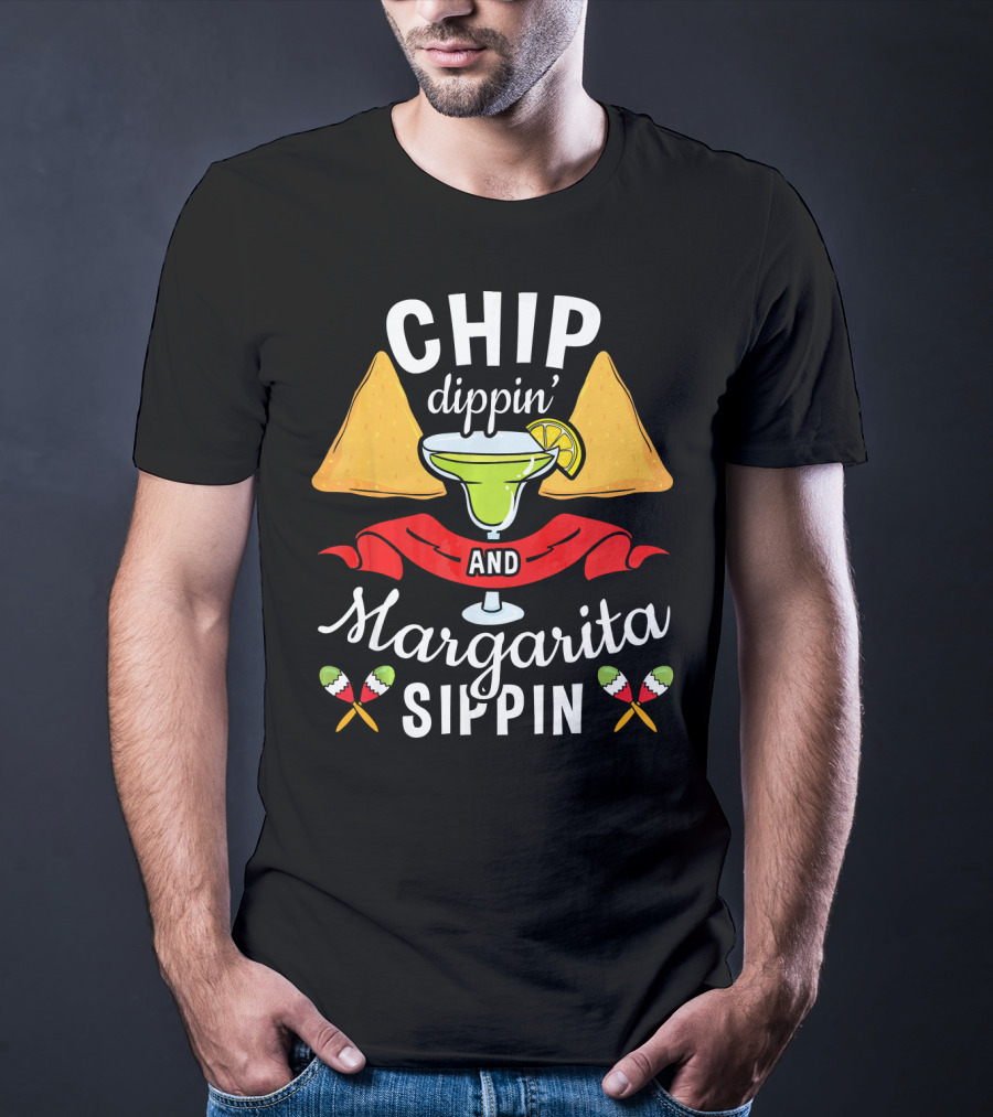 Chip Dippin Dippin Margarita Sippin With Nachos And Lime Wedges T-Shirt