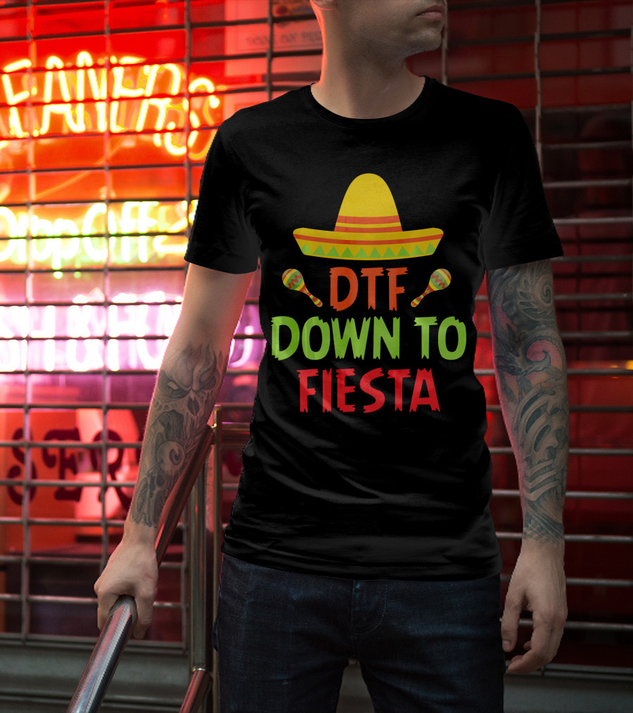 Cinco De Mayo Sombrero Maracas DTF Down To Fiesta T-Shirt