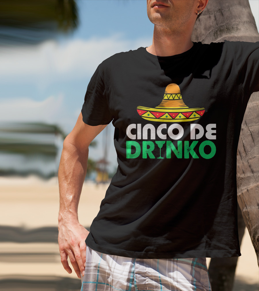 Cinco De Mayo Sombrero Cinco De Drinko Fiesta T-Shirt