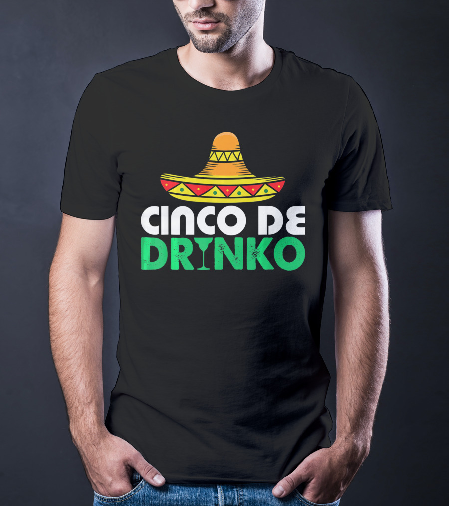Cinco De Mayo Sombrero Cinco De Drinko Fiesta T-Shirt