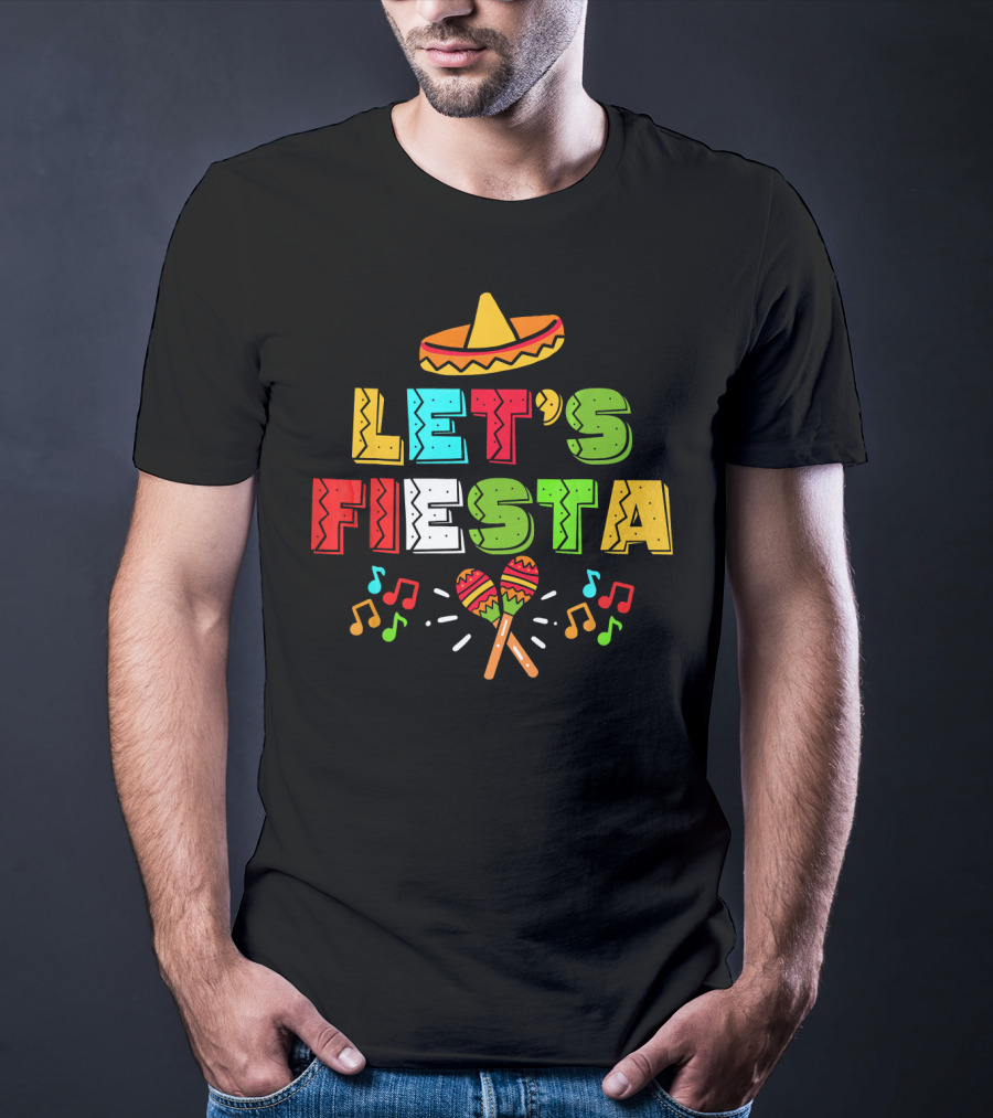 Let's Fiesta Cinco De Mayo Sombrero Maracas T-Shirt