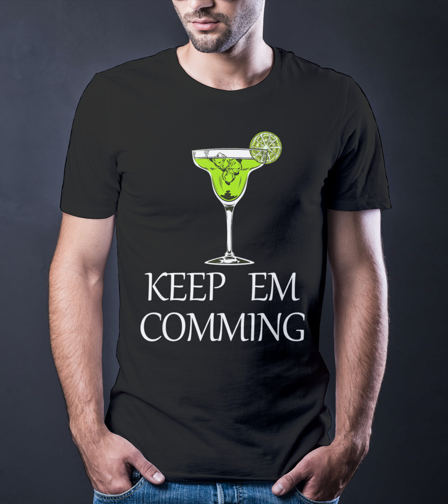 Keep Em Coming Margarita Glass Lime T-Shirt