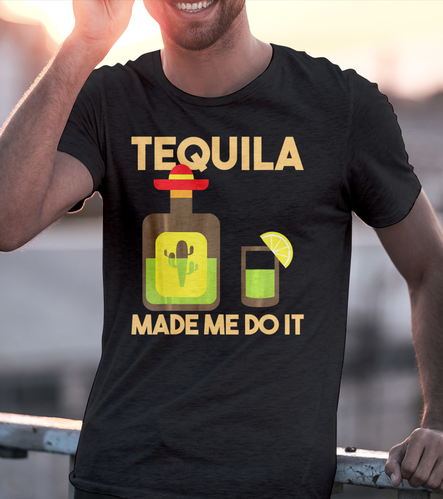 Tequila Made Me Do It Fiesta Cinco De With Cactus Bottle And Lime Drink T-Shirt