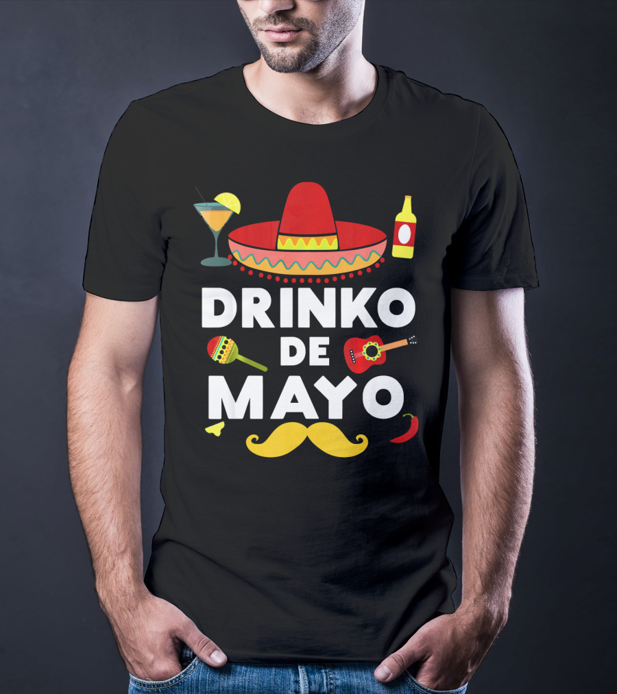 Drinko De Mayo Funny Cinco De Mayo Sombrero Maracas Guitar Mustache Fiesta T-Shirt