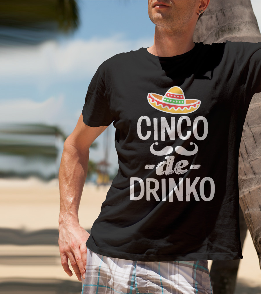 Cinco De Drinko Sombrero Fun Mexican T-Shirt