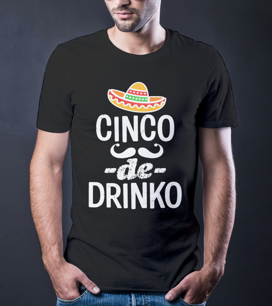 Cinco De Drinko Sombrero Fun Mexican T-Shirt