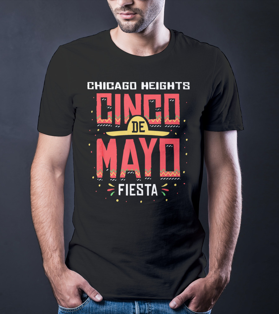 Chicago Heights Cinco De Mayo Fiesta Mexico T-Shirt
