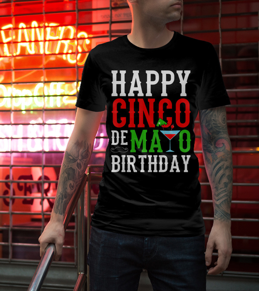 Happy Cinco De Mayo Birthday Celebration With Mustache And Martini Glass T-Shirt